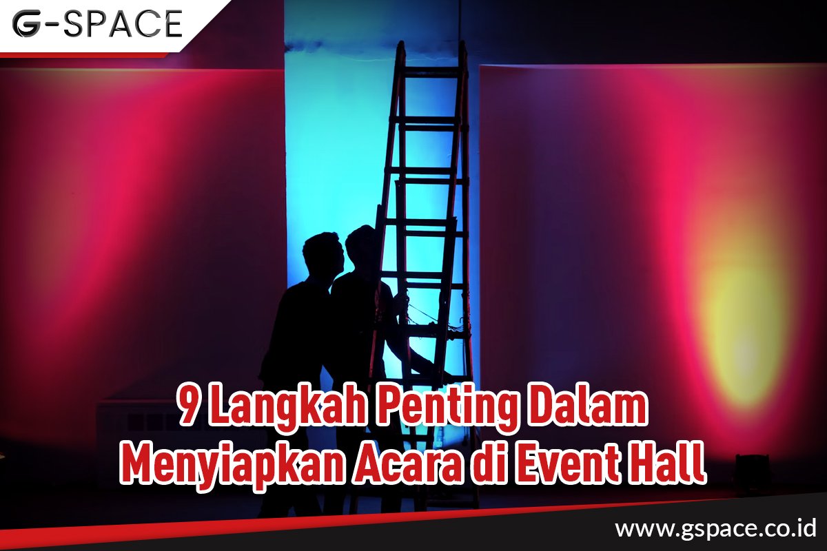 9 Langkah Penting Dalam Menyiapkan Acara di Event Hall